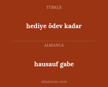 hausauf gabe - hediye ödev kadar