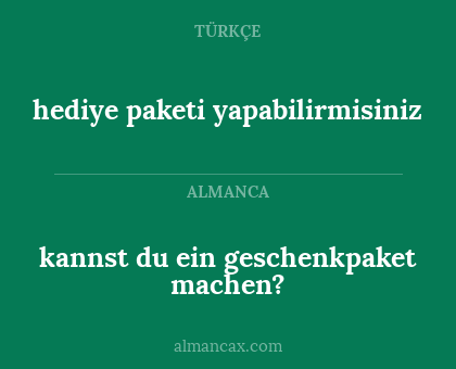 kannst du ein geschenkpaket machen? - hediye paketi yapabilirmisiniz