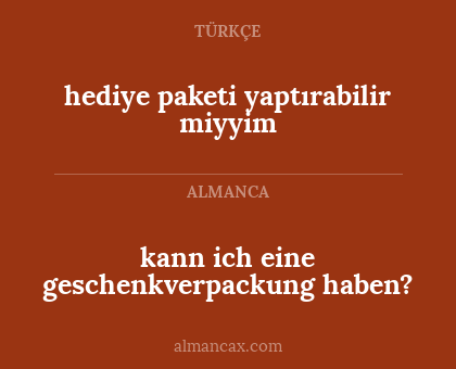 hediye paketi yaptırabilir miyyim - kann ich eine geschenkverpackung haben?