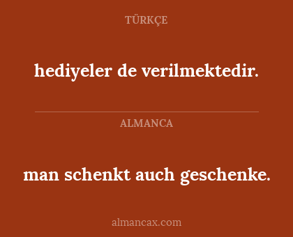 man schenkt auch geschenke. - hediyeler de verilmektedir.
