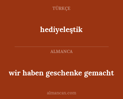 hediyeleştik - wir haben geschenke gemacht