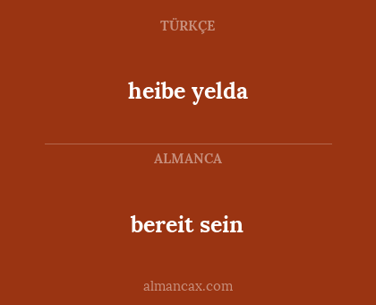 bereit sein - heibe yelda