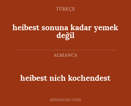 heibest sonuna kadar yemek değil - heibest nich kochendest