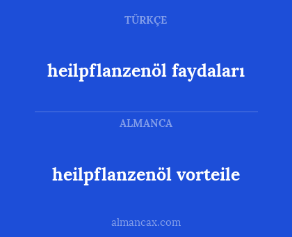 heilpflanzenöl vorteile - heilpflanzenöl faydaları