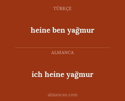 heine ben yağmur - ich heine yağmur