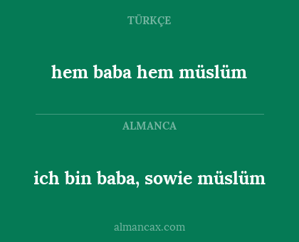 hem baba hem müslüm - ich bin baba, sowie müslüm