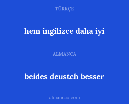 beides deustch besser - hem ingilizce daha iyi