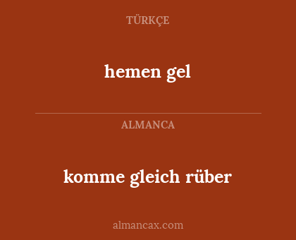 komme gleich rüber - hemen gel