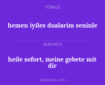 heile sofort, meine gebete mit dir - hemen iyiles dualarim seninle