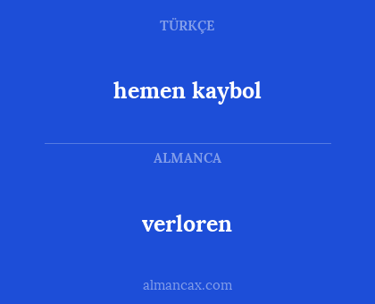 verloren - hemen kaybol