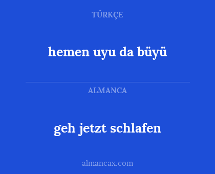 hemen uyu da büyü - geh jetzt schlafen