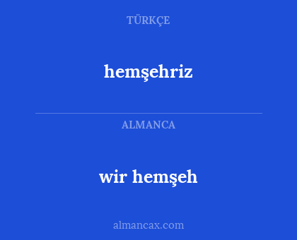 hemşehriz - wir hemşeh