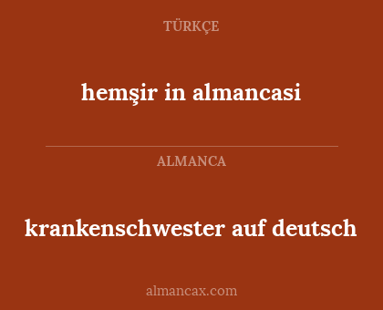 krankenschwester auf deutsch - hemşir in almancasi