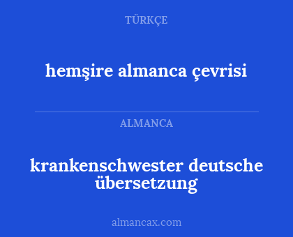 hemşire almanca çevrisi - krankenschwester deutsche übersetzung