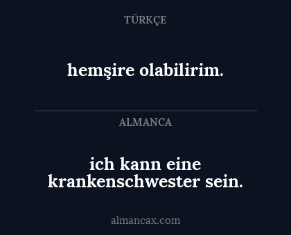 hemşire olabilirim. - ich kann eine krankenschwester sein.