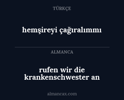 hemşireyi çağıralımmı - rufen wir die krankenschwester an