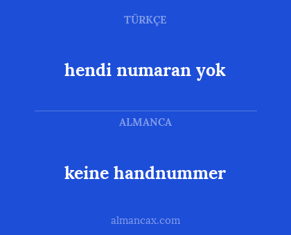 keine handnummer - hendi numaran yok