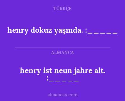 henry dokuz yaşında. :_____ - henry ist neun jahre alt. :_____