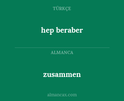 zusammen - hep beraber