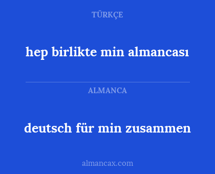 hep birlikte min almancası - deutsch für min zusammen