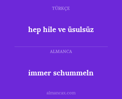 immer schummeln - hep hile ve üsulsüz