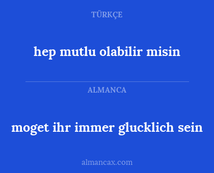 moget ihr immer glucklich sein - hep mutlu olabilir misin