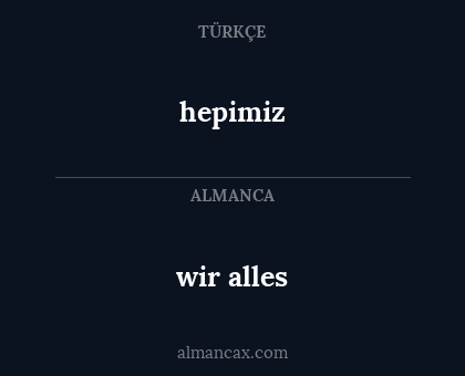 hepimiz - wir alles