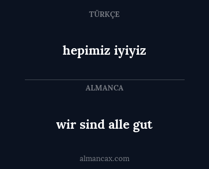 wir sind alle gut - hepimiz iyiyiz
