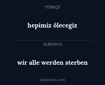 wir alle werden sterben - hepimiz ölecegiz