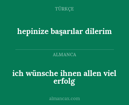 hepinize başarılar dilerim - ich wünsche ihnen allen viel erfolg