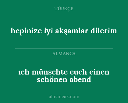 hepinize iyi akşamlar dilerim - ıch münschte euch einen schönen abend