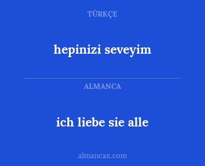 ich liebe sie alle - hepinizi seveyim