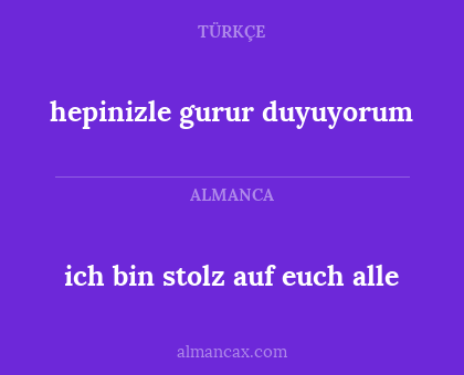 ich bin stolz auf euch alle - hepinizle gurur duyuyorum