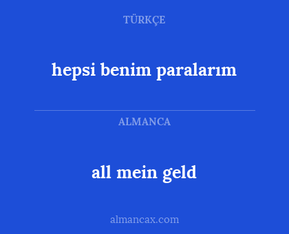 hepsi benim paralarım - all mein geld