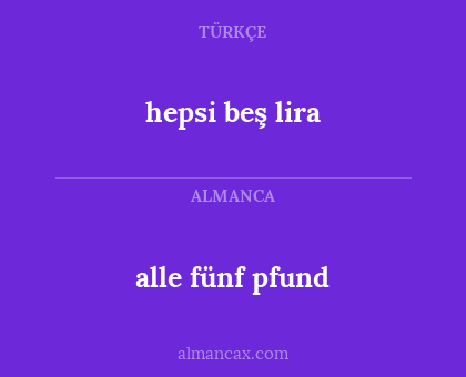alle fünf pfund - hepsi beş lira