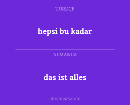 das ist alles - hepsi bu kadar