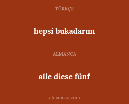hepsi bukadarmı - alle diese fünf
