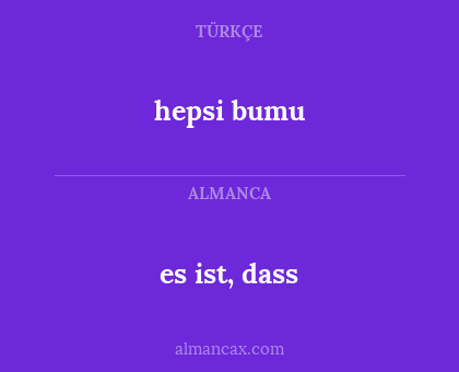 hepsi bumu - es ist, dass