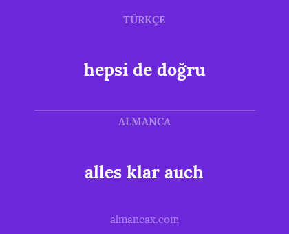 alles klar auch - hepsi de doğru