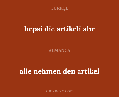alle nehmen den artikel - hepsi die artikeli alır