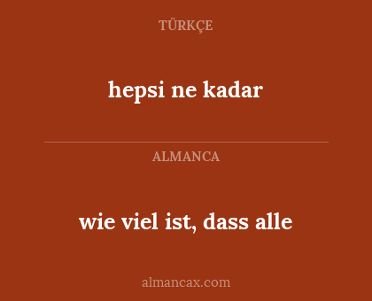 wie viel ist, dass alle - hepsi ne kadar