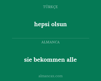sie bekommen alle - hepsi olsun