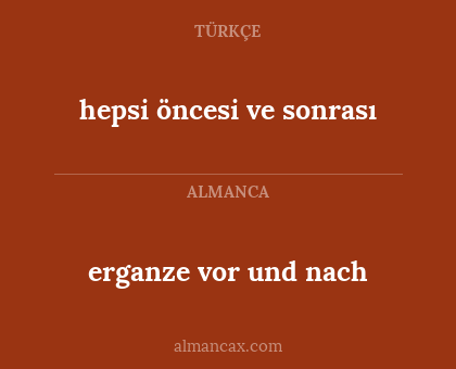 hepsi öncesi ve sonrası - erganze vor und nach