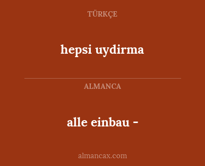 alle einbau - - hepsi uydirma