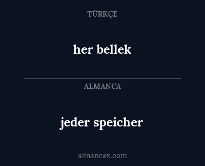 her bellek - jeder speicher