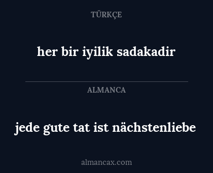 jede gute tat ist nächstenliebe - her bir iyilik sadakadir