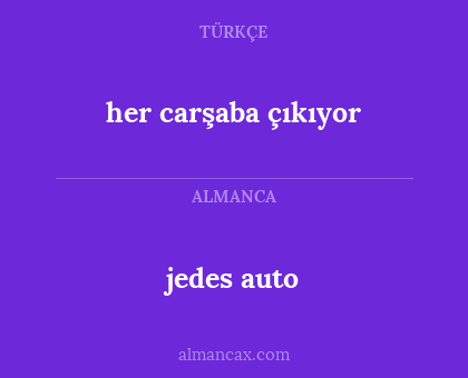 her carşaba çıkıyor - jedes auto