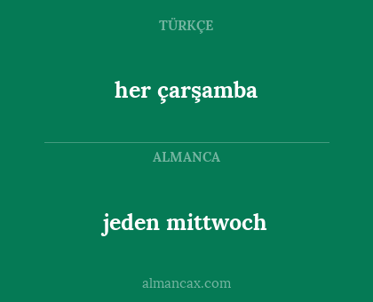 jeden mittwoch - her çarşamba