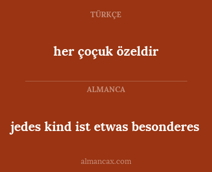 jedes kind ist etwas besonderes - her çoçuk özeldir