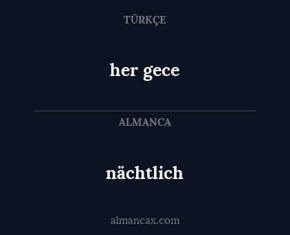 nächtlich - her gece